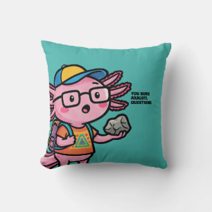 You sure axolotl questions Cute Sarcastic Meme Throw Pillow