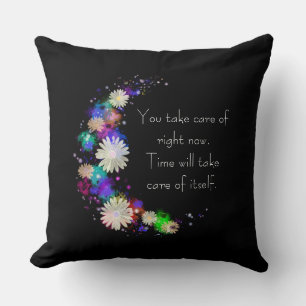 You take care of now floral motivational art throw pillow