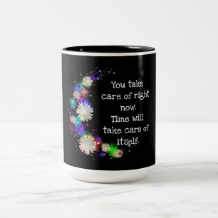 You take care of now floral motivational Two-Tone coffee mug