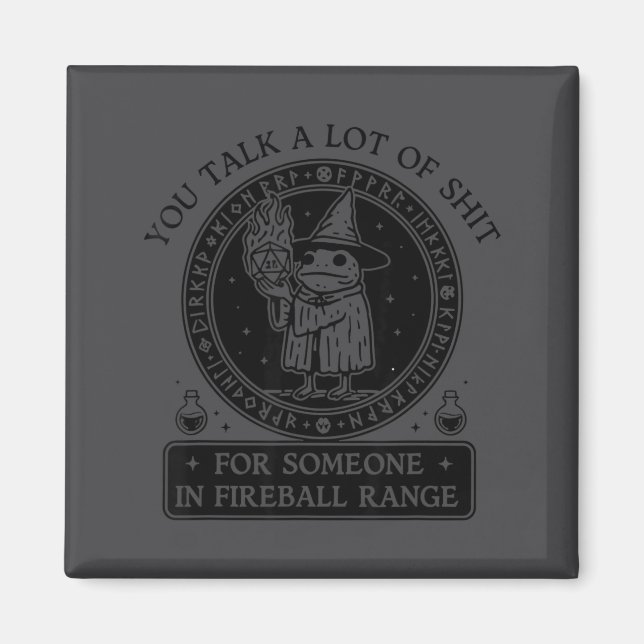 You Talk A Lot For Someone In Fireball Range Funny Magnet (Front)