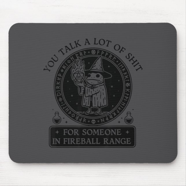 You Talk A Lot For Someone In Fireball Range Funny Mouse Pad (Front)