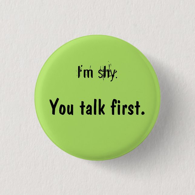 You Talk First 1 Inch Round Button (Front)