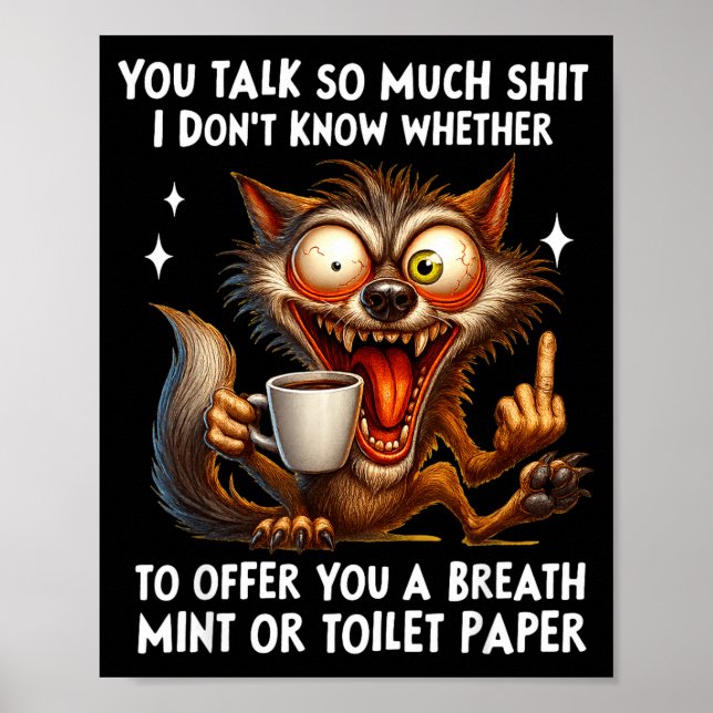 You Talk So Much I Don't Know Whether To Offer You Poster (Front)