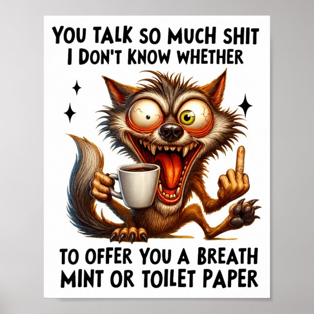 You Talk So Much I Don't Know Whether To Offer You Poster (Front)