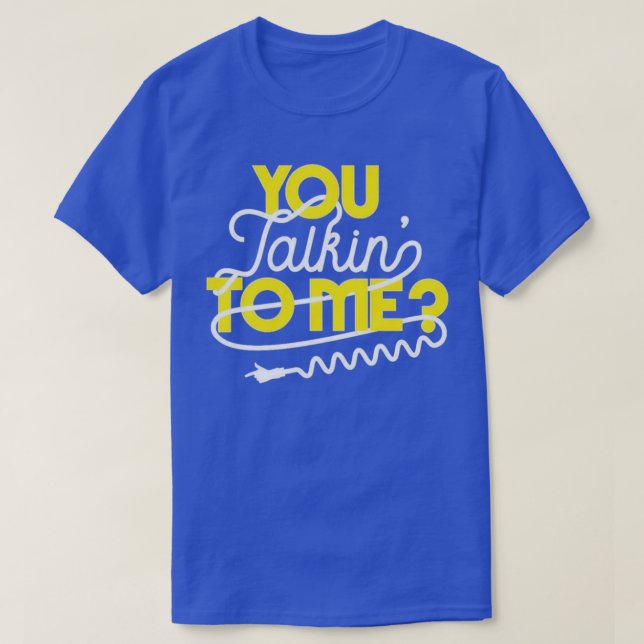 You Talkin To Me Taxi Driver Quote 1 T-Shirt (Design Front)