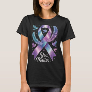You Teal &amp; Purple Ribbon Suicide Prevention Aw T-Shirt