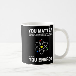 You Then You Energy Coffee Mug