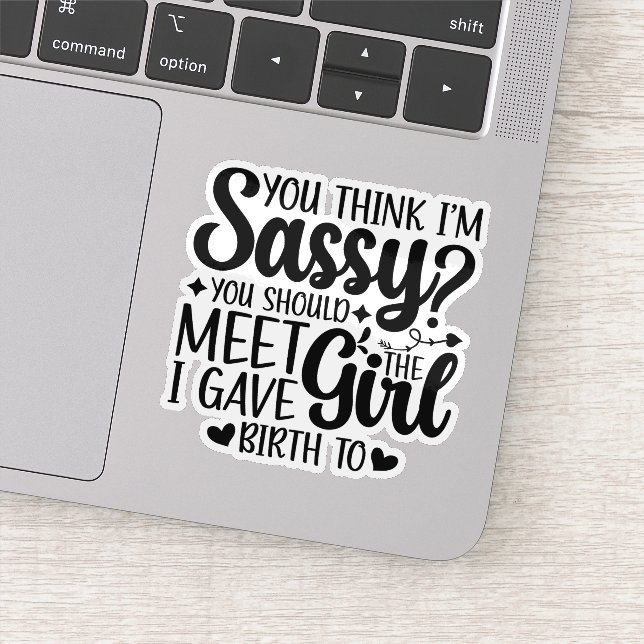 You Think I'm Sassy You Should Meet Funny Cool Mom (Detail)