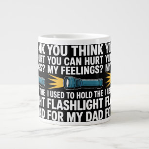 You Think You Can Hurt My Feelings I Used To Hold Large Coffee Mug