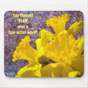 You thought PLAN was four letter word Office Mouse Pad