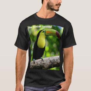 You toucan succeed T-Shirt