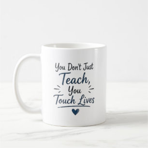 You Touch Lives Personalized Coffee Mug