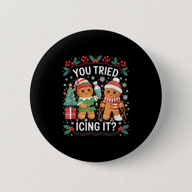 You Tried Icing It_ Gingerbread Christmas Design  2 Inch Round Button (Front)