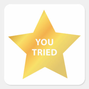 You Tried Square Sticker