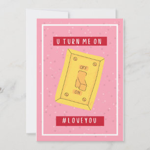 You Turn me On - #loveyou Valentin's Holiday Card