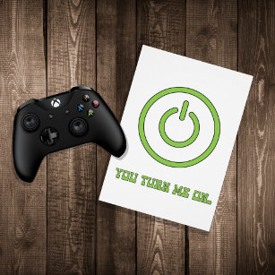 You turn me on video Gamer Valentine's Day Card