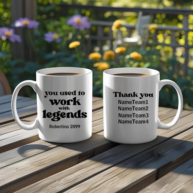 You Used To Work With Legends Funny Retirement Coffee Mug (Creator Uploaded)