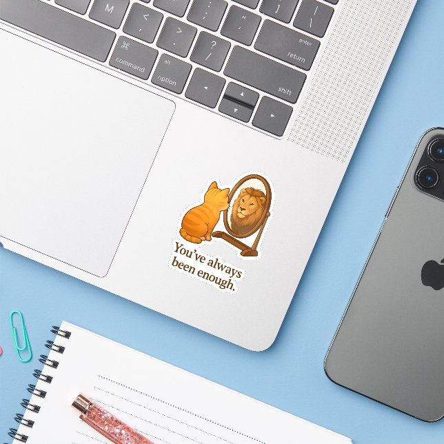 “You’ve Always Been Enough” Die-Cut Vinyl Sticker (Laptop w/ iPhone)