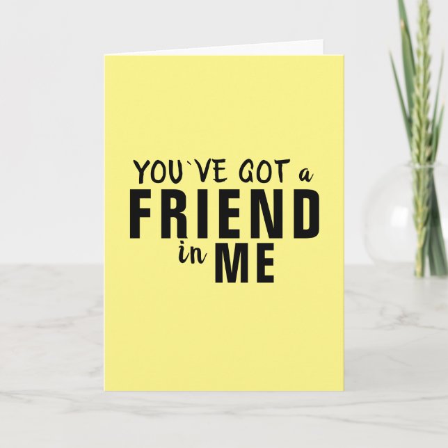 You`ve got a Friend Yellow Typography Friendship Card (Front)