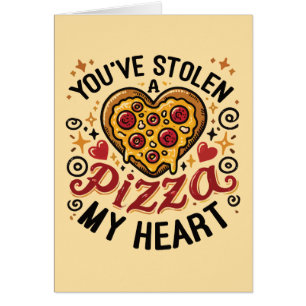 You’ve Stolen a Pizza My Heart - Funny Pizza Lover
