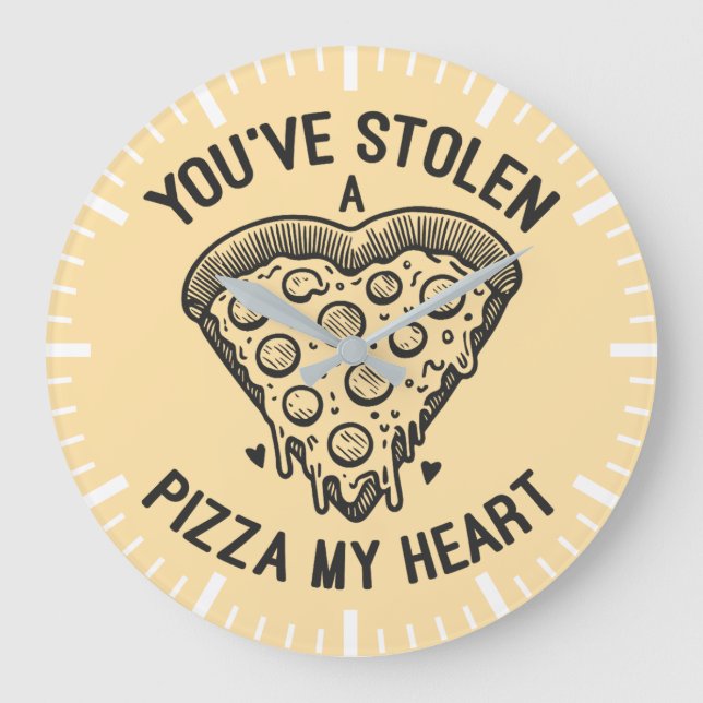 You’ve Stolen a Pizza My Heart - Funny Pizza Lover Large Clock (Front)