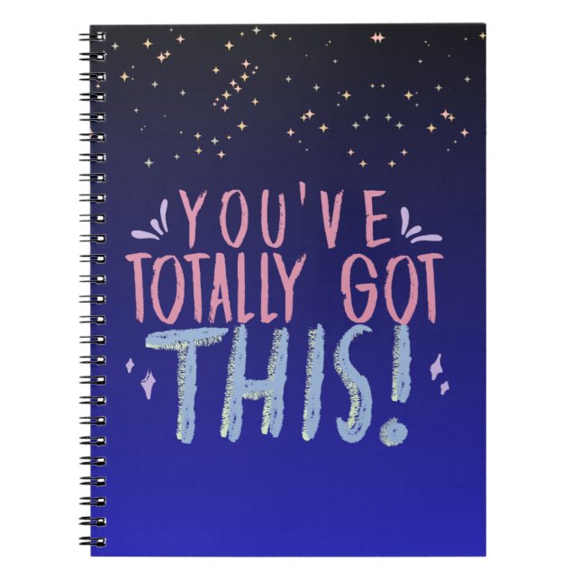 "You’ve Totally Got This" Inspirational  Notebook (Front)