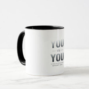 You vs You Every Day   Fitness Motivation Discipli Mug