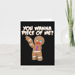 You Wanna Piece Of Me Fun Gingerbread Man  Card