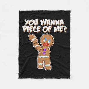 You Wanna Piece Of Me Fun Gingerbread Man Fleece Blanket
