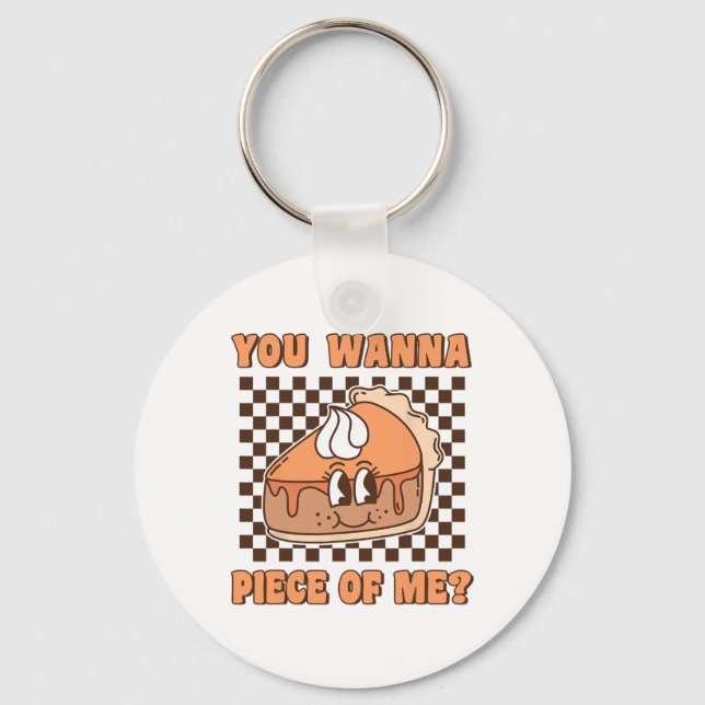 You Wanna Piece Of Me Groovy Pumpkin Pie Funny Tha Keychain (Front)