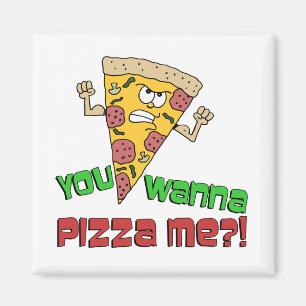 You Wanna Pizza Me Funny Cartoon Magnet