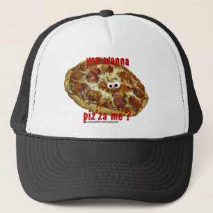 'you wanna piz'za me?' humourous parody Hat