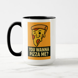 You Wanna Pizza Me? – Slice of Sass Mug