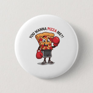 You Wanna Pizza Of Me Funny Gym Workout Boxing Piz 2 Inch Round Button