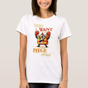 You want a piece of me. Angry cake funny cartoon T-Shirt