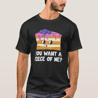 You Want A Piece Of Me Blueberry Pie Blueberry T-Shirt