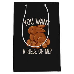 You Want A Piece Of Me - Chocolate Bunny Easter Medium Gift Bag