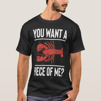 You Want A Piece Of Me Crawfish Crustaceans Crayfi T-Shirt