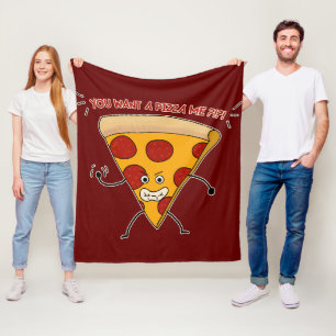 You Want a Pizza Me?!?! Fleece Blanket