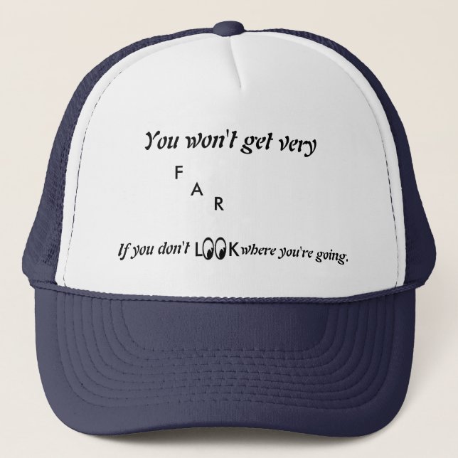 You Want Get Very Far... Hat (Front)