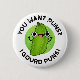 You Want Puns I Gourd Puns Funny Veggie Pun 2 Inch Round Button