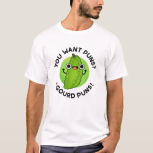You Want Puns I Gourd Puns Funny Veggie Pun  T-Shirt