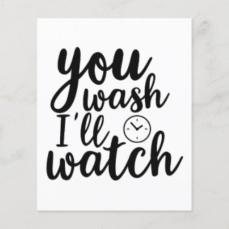 You Wash Ill Watch