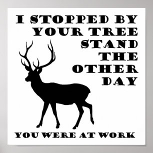 You Were at Work Funny Hunting Poster