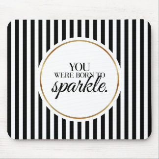 You Were Born To Sparkle Typography Mousepad