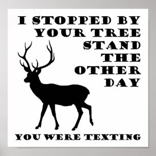 You Were Texting Funny Hunting Poster