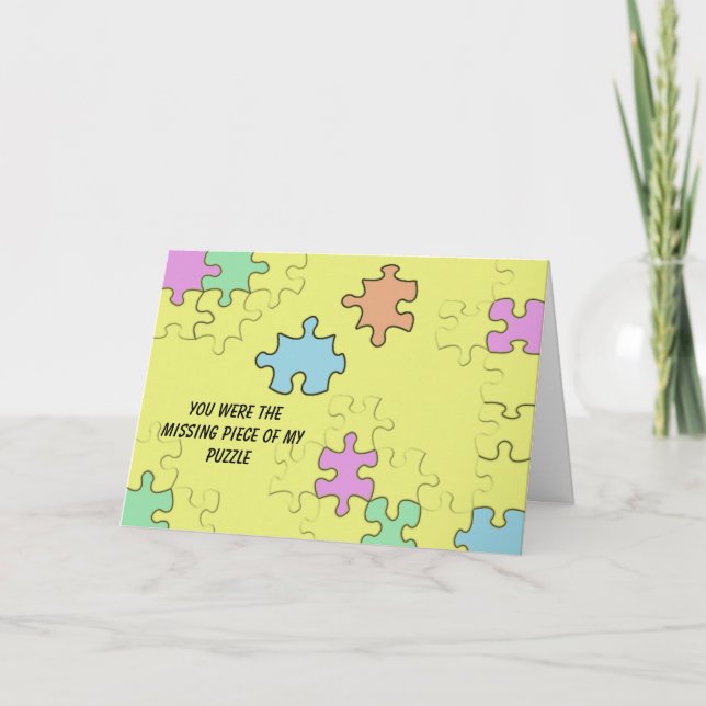 You were the missing piece of my puzzle card (Front)
