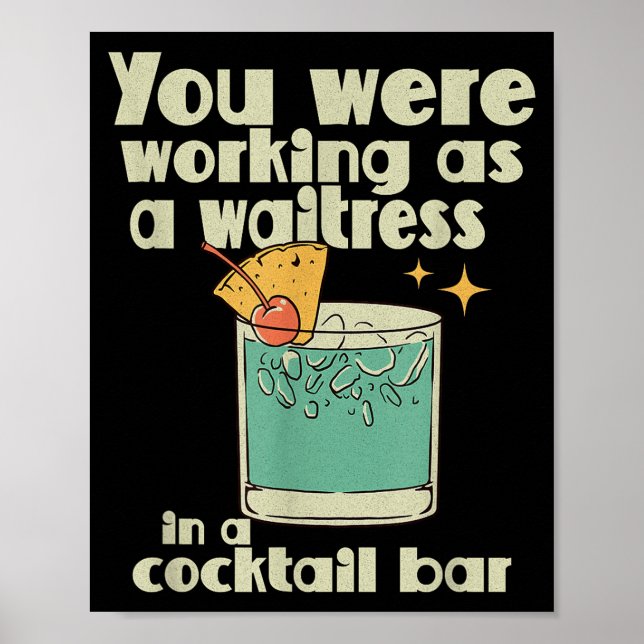 You Were Working As A Waitress In A Tail Bar _10  Poster (Front)
