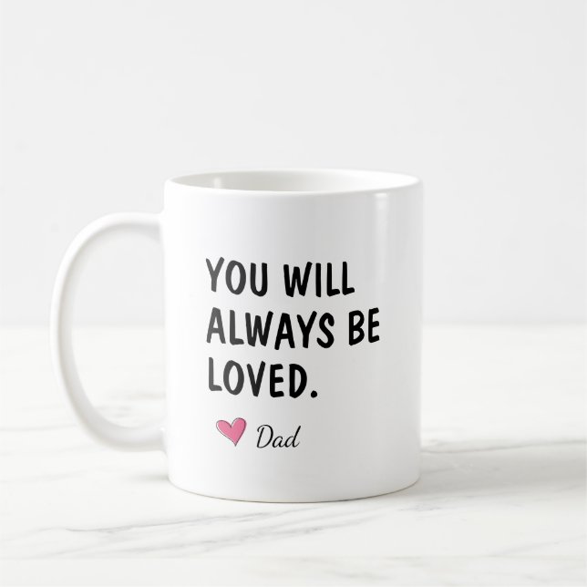 You Will Always Be Loved Daughter Gift Coffee Mug (Left)