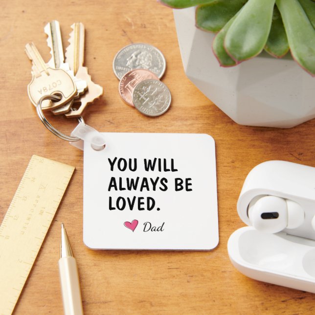 You Will Always Be Loved Daughter Gift Keychain (Desk)